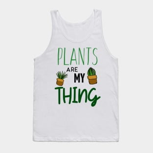 Plants Are My Thing Tank Top